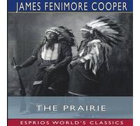James Fenimore Cooper The Prairie (Esprios Classics) N/A Book James Fenimore Cooper Multicolor