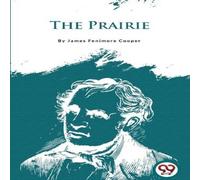 James Fenimore Cooper The Prairie Hardcover Book James Fenimore Cooper Multicolor