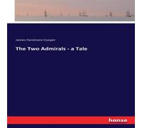 James Fenimore Cooper The Two Admirals - a Tale Paperback Book James Fenimore Cooper Multicolor