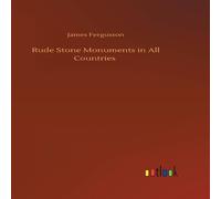 James Fergusson Rude Stone Monuments in All Countries Hardcover Book James Fergusson Multicolor