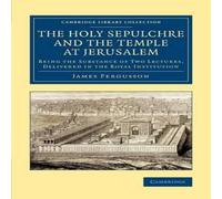 James Fergusson The Holy Sepulchre & the Temple at Jerusalem Paperback Book James Fergusson Multicolor