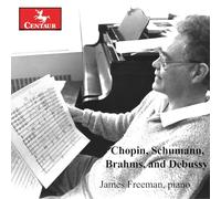 James Freeman - Chopin, Schumann, Brahms, & Debussy