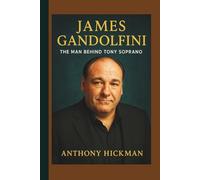 JAMES GANDOLFINI: The Man Behind Tony Soprano