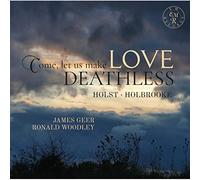 James Geer & Ronald Woodley - Come, Let Us Make Love Deathless