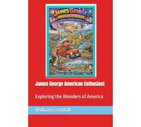 James George American Enthusiast: Exploring the Wonders of America