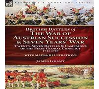 James Grant British Battles of the War of Austrian Succession Seven Years' James Grant Multicolor