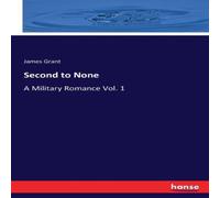James Grant Second to None:A Military Romance Vol. 1 Paperback Book James Grant Multicolor