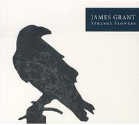 JAMES GRANT - STRANGE FLOWERS