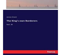 James Grant The King's own Borderers:Vol. III Paperback Book James Grant Multicolor