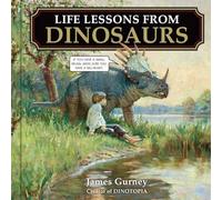 James Gurney Life Lessons from Dinosaurs Hardback Book James Gurney Multicolor