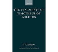 The Fragments of Timotheus of Miletus - 9780199246946