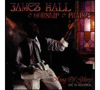 James Hall & Worship & Praise - King of Glory