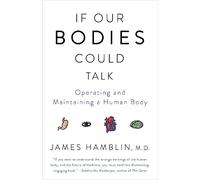 James Hamblin If Our Bodies Could Talk (Paperback)