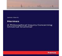 James Harris Hermes:A Philosophical Inquiry Concerning Universal Grammar James Harris Multicolor