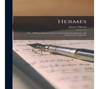 James Harris Hermes: Or, a Philosophical Inquiry Concerning Language and James Harris Multicolor