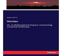 James Harris Hermes:Or, A philosophical Inquiry concerning universal Grammar James Harris Multicolor