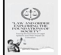 James Harris Law & Order: Exploring the Foundations of Society": Tracing the James Harris Multicolor