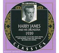 James, Harry - 1939 Classics: THE CHRONOGICAL