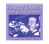 James, Harry - Don't Be That Way