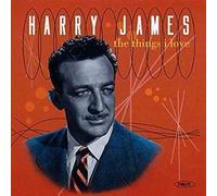 James, Harry - The Things I Love
