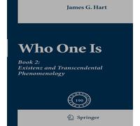 James Hart Who One Is : Book 2: Existenz & Transcendental Phenomenology James Hart Multicolor