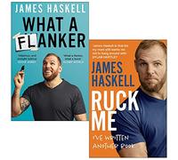 James Haskell Collection 2 Books Set (What a Flanker, Ruck Me)