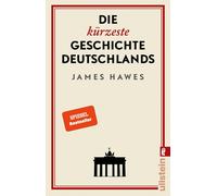 James Hawes Ste Die kürzeste Geschichte Deutschlands: Charmant, orig (Paperback)