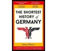James Hawes The Shortest History of Germany (Paperback) (US IMPORT)