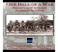 James Hayes One Hell of a War: General Patton's 317th Infantry Regiment in James Hayes Multicolor