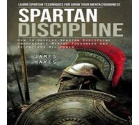 James Hayes Spartan Discipline: Learn Spartan Techniques for Grow Your Mental James Hayes Multicolor