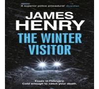 James Henry The Winter Visitor : the explosive new thriller set in the James Henry Multicolor