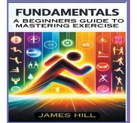 James Hill "Fundamentals: A Beginner's Guide to Mastering Essential James Hill Multicolor