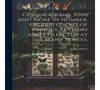 James Hilton Chronograms, 5000 & More in Number, Excerpted out of Various James Hilton Multicolor