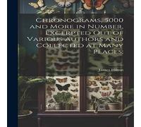 James Hilton Chronograms, 5000 & More in Number, Excerpted out of Various James Hilton Multicolor