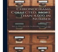 James Hilton Chronograms Collected, More Than 4, 000 in Number: Since the in White James Hilton White