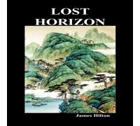 James Hilton Lost Horizon (Hardback) Hardcover Book James Hilton Multicolor