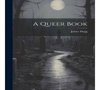 James Hogg A Queer Book Hardcover James Hogg Multicolor