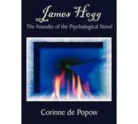 James Hogg: The Founder of the Psychological Novel