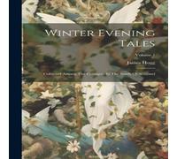 James Hogg Winter Evening Tales: Collected Among The Cottagers In The South James Hogg Multicolor