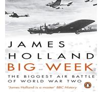 James Holland Big Week Paperback Book James Holland Multicolor