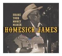 JAMES HOMESICK "SHAKE YOUR MONEY MAKER" CD NEW