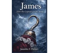 James: How The Captain got his hook. (PAN TRILOGY)