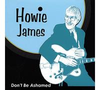 James, Howie - Don't Be Ashamed