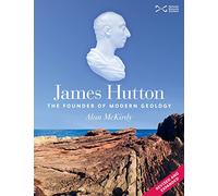 James Hutton: The Founder of Modern Geology