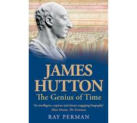 James Hutton : The Genius of Time
