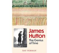 James Hutton : The Genius of Time