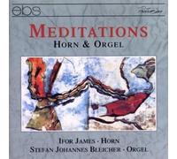 James, I./Bleicher, S. - Meditations - Works for Horn & Organ