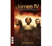 James IV: Queen of the Fight: (NHB Modern Plays)