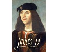 James IV (The Stewart Dynasty in Scotland)
