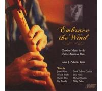 JAMES J. PELLERITE / NATIVE AMERICAN FLUTE - Embrace the Wind